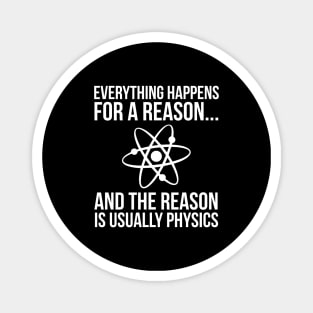 Everything Happens For A Reason Physics Magnet